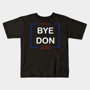 Bye Don 2020 Joe Biden supporter T-shirt Kids T-Shirt